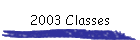 2003 Classes