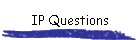 IP Questions
